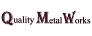 Quality Metal Works